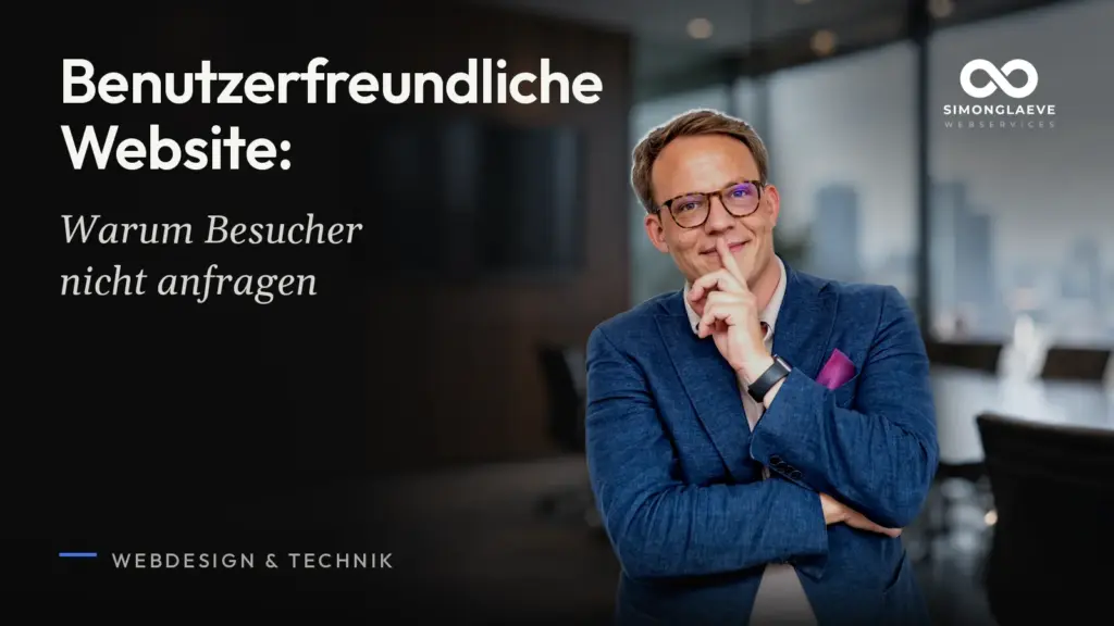 Simon Gläve, Webdesigner, zum Beitrag: Benutzerfreundliche Website: Warum Besucher nicht anfragen