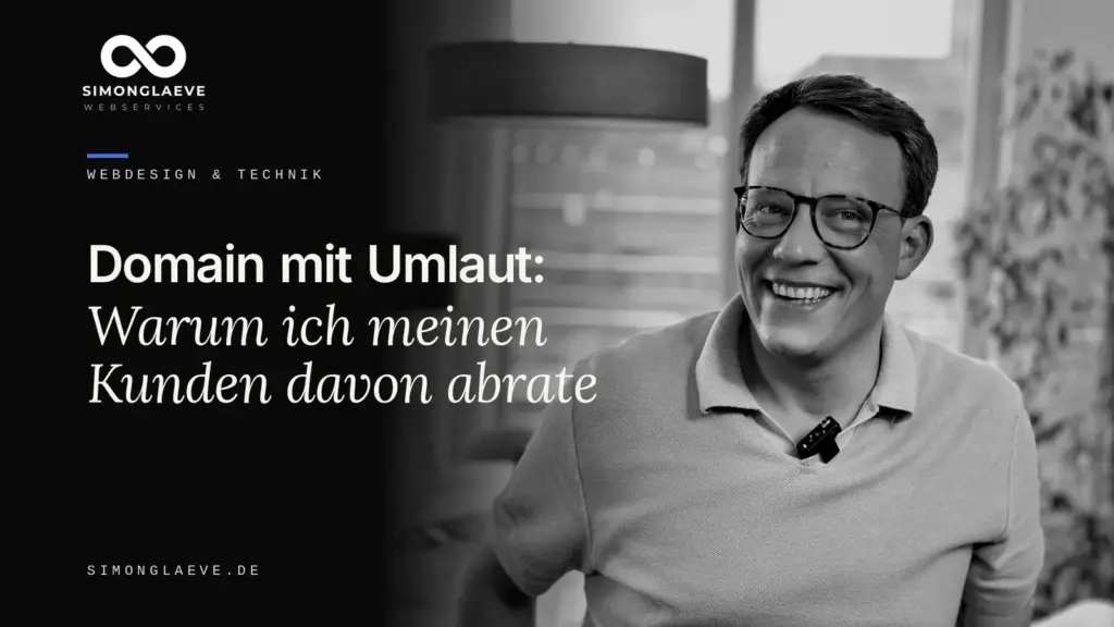 Simon Gläve in Schwarzweiß neben der Schlagzeile „Domain mit Umlaut: Warum ich meinen Kunden davon abrate“