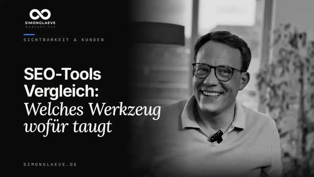 Simon Gläve in Schwarzweiß neben der Schlagzeile „SEO-Tools Vergleich: Welches Werkzeug wofür taugt“