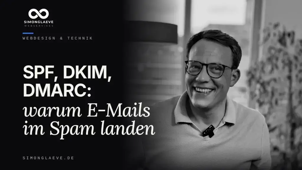 Simon Gläve in Schwarzweiß neben der Schlagzeile „SPF, DKIM, DMARC: warum E-Mails im Spam landen“