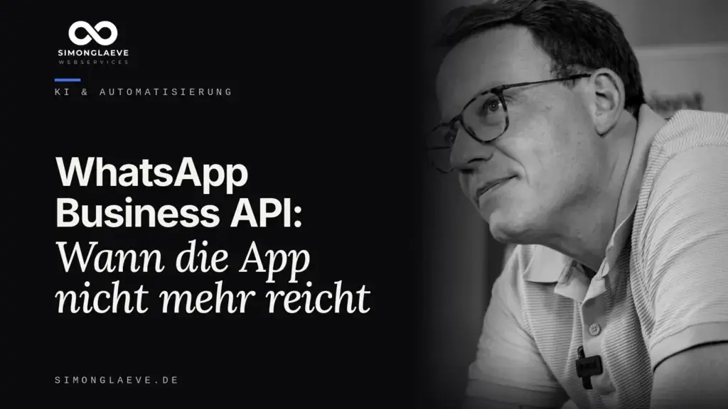 Simon Gläve in Schwarzweiß neben der Schlagzeile „WhatsApp Business API: Wann die App nicht mehr reicht“